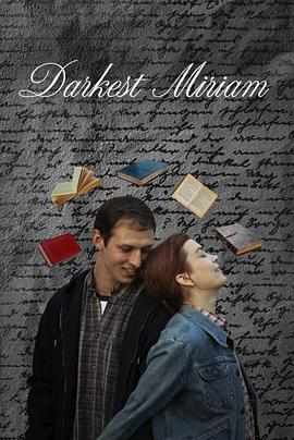 杨贵妃传媒《至暗米里亚姆 Darkest Miriam》免费在线观看